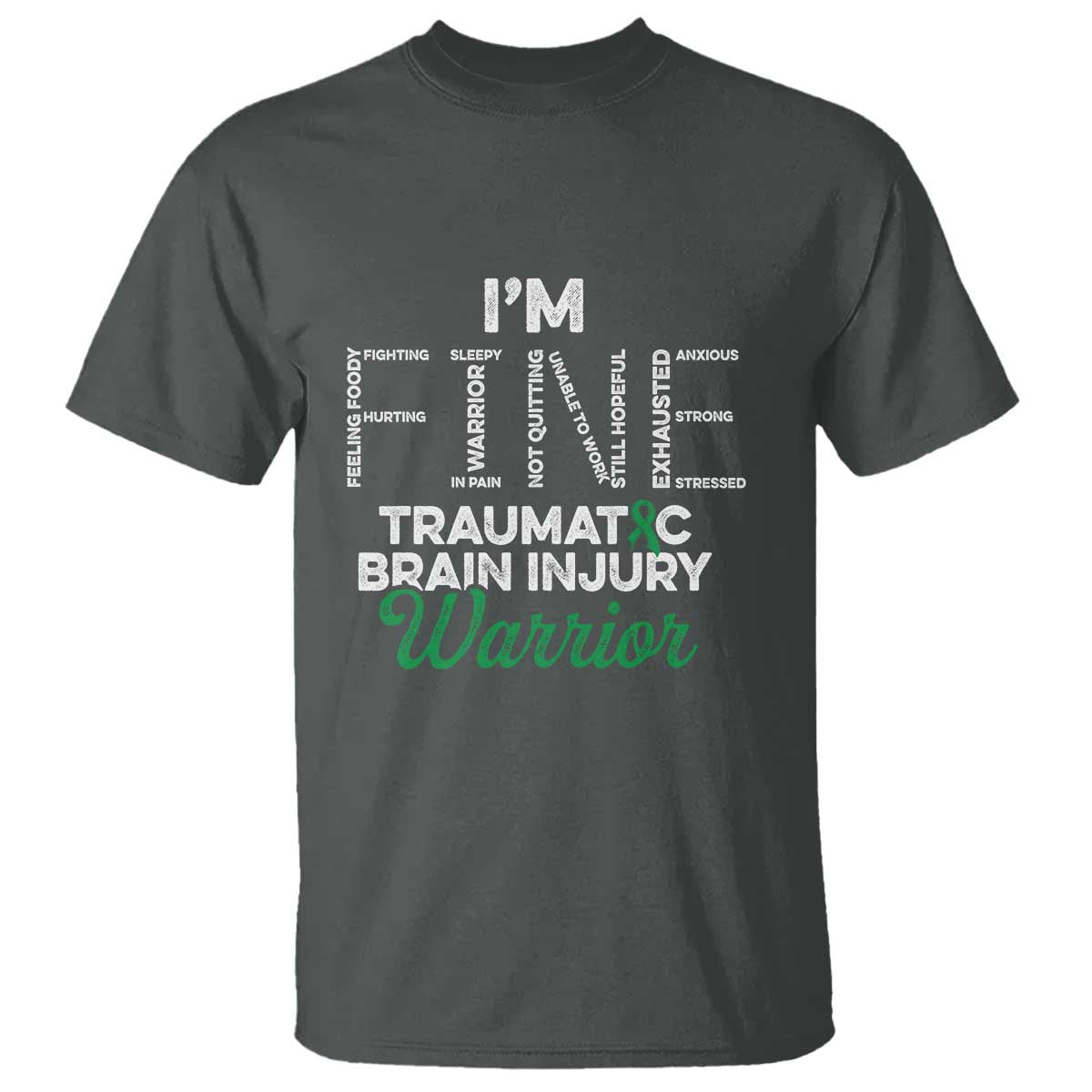 Traumatic Brain Injury Awareness T Shirt TBI Warrior I'm Fine