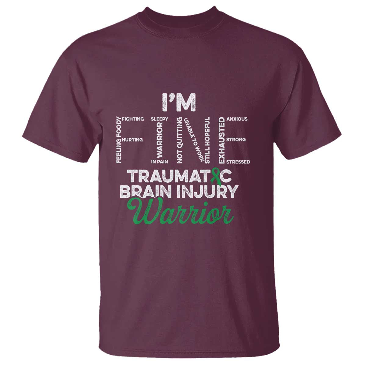 Traumatic Brain Injury Awareness T Shirt TBI Warrior I'm Fine
