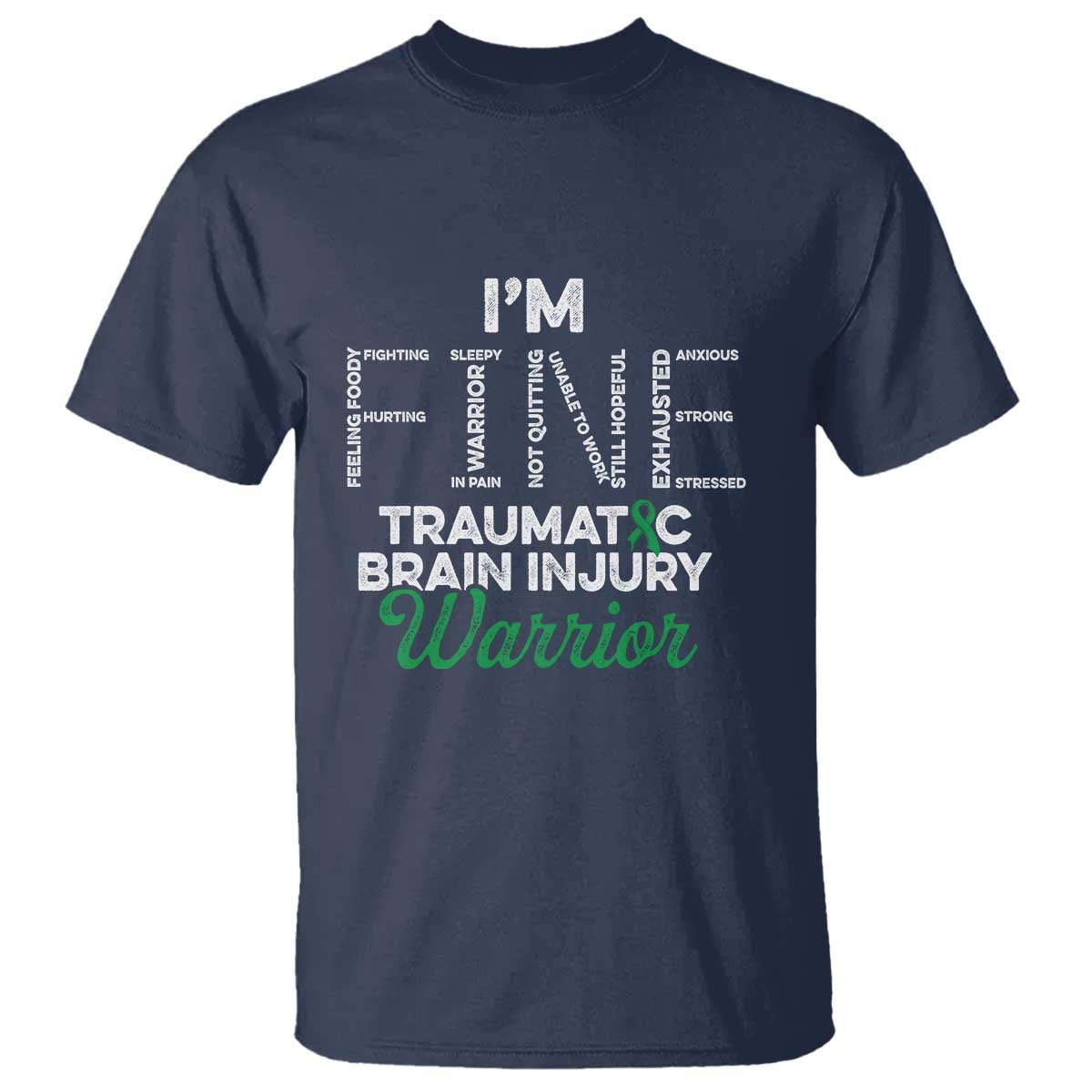 Traumatic Brain Injury Awareness T Shirt TBI Warrior I'm Fine