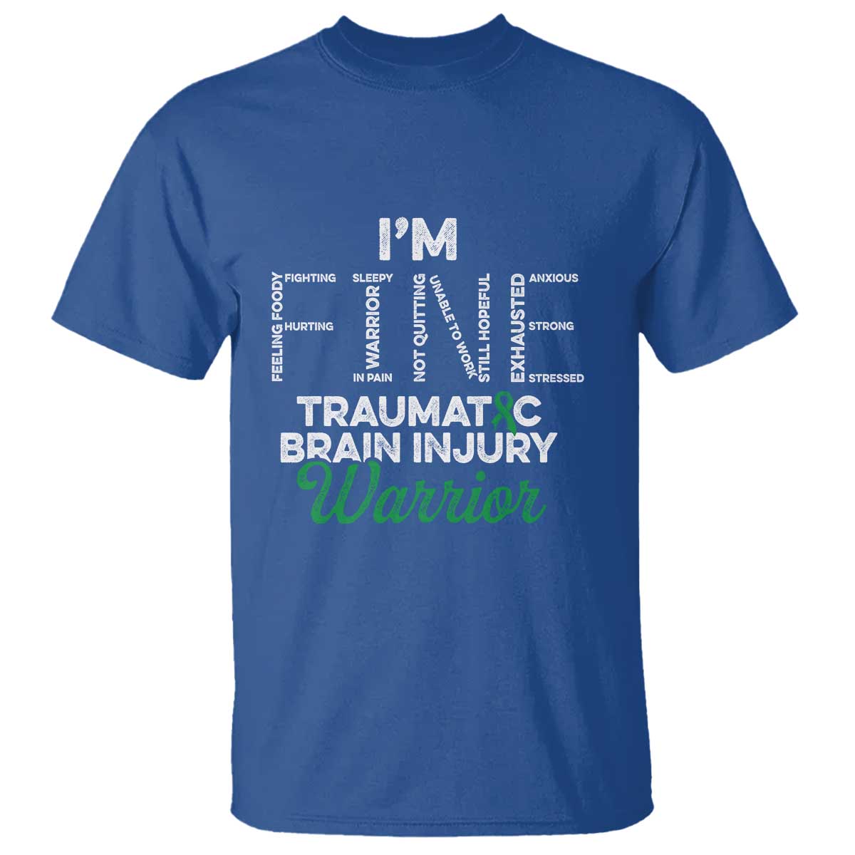 Traumatic Brain Injury Awareness T Shirt TBI Warrior I'm Fine