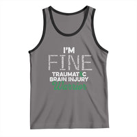 Traumatic Brain Injury Awareness Tank Top TBI Warrior I'm Fine
