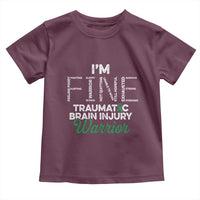 Traumatic Brain Injury Awareness Toddler T Shirt TBI Warrior I'm Fine