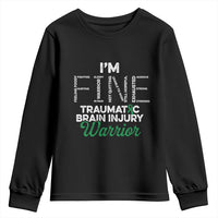 Traumatic Brain Injury Awareness Youth Sweatshirt TBI Warrior I'm Fine
