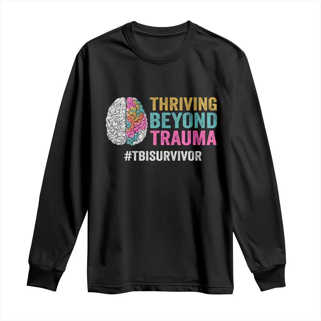 Traumatic Brain Injury Awareness Long Sleeve Shirt Thriving Beyond Trauma TBI Survivor