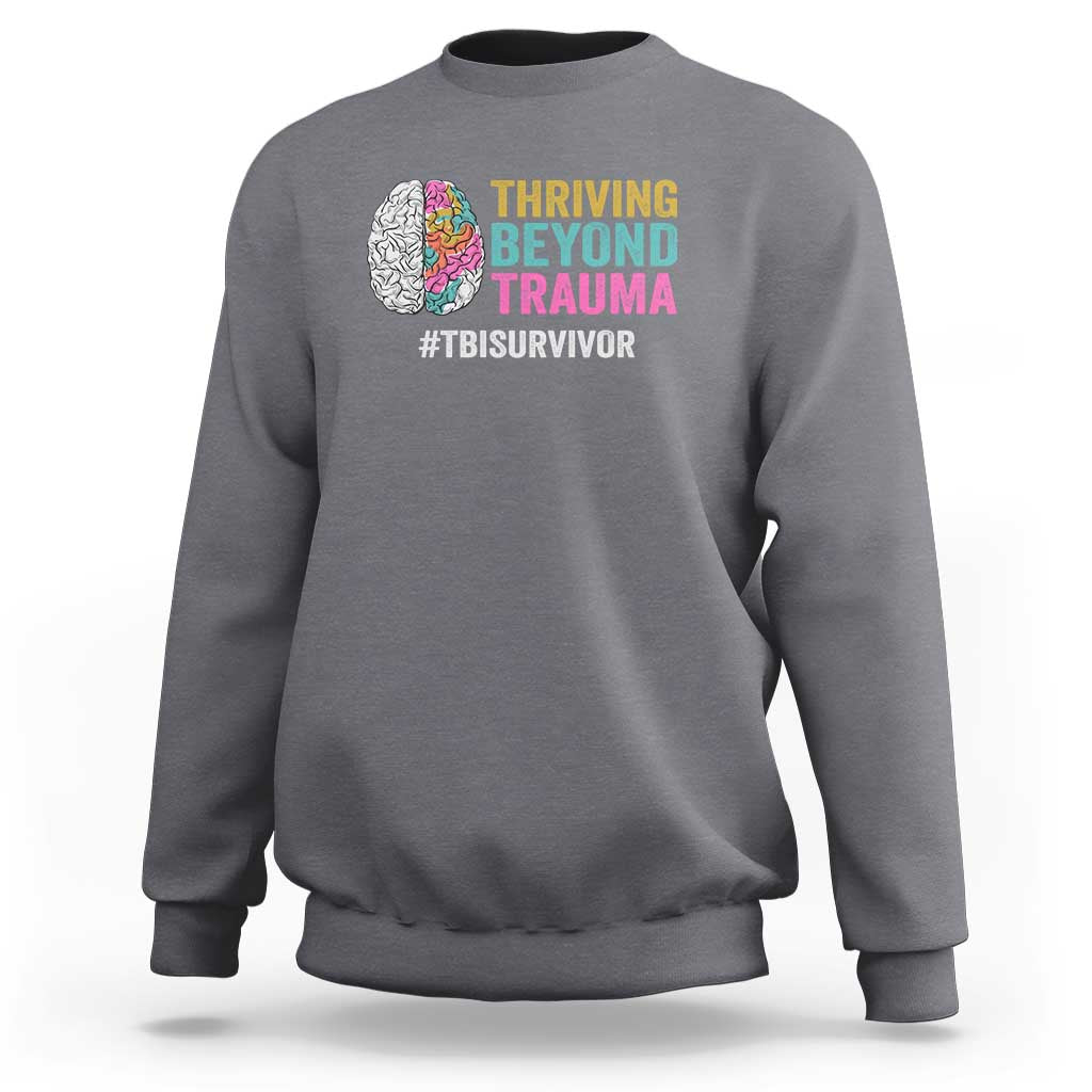 Traumatic Brain Injury Awareness Sweatshirt Thriving Beyond Trauma TBI Survivor