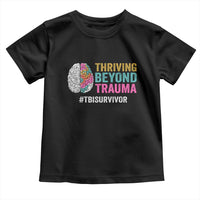 Traumatic Brain Injury Awareness Toddler T Shirt Thriving Beyond Trauma TBI Survivor