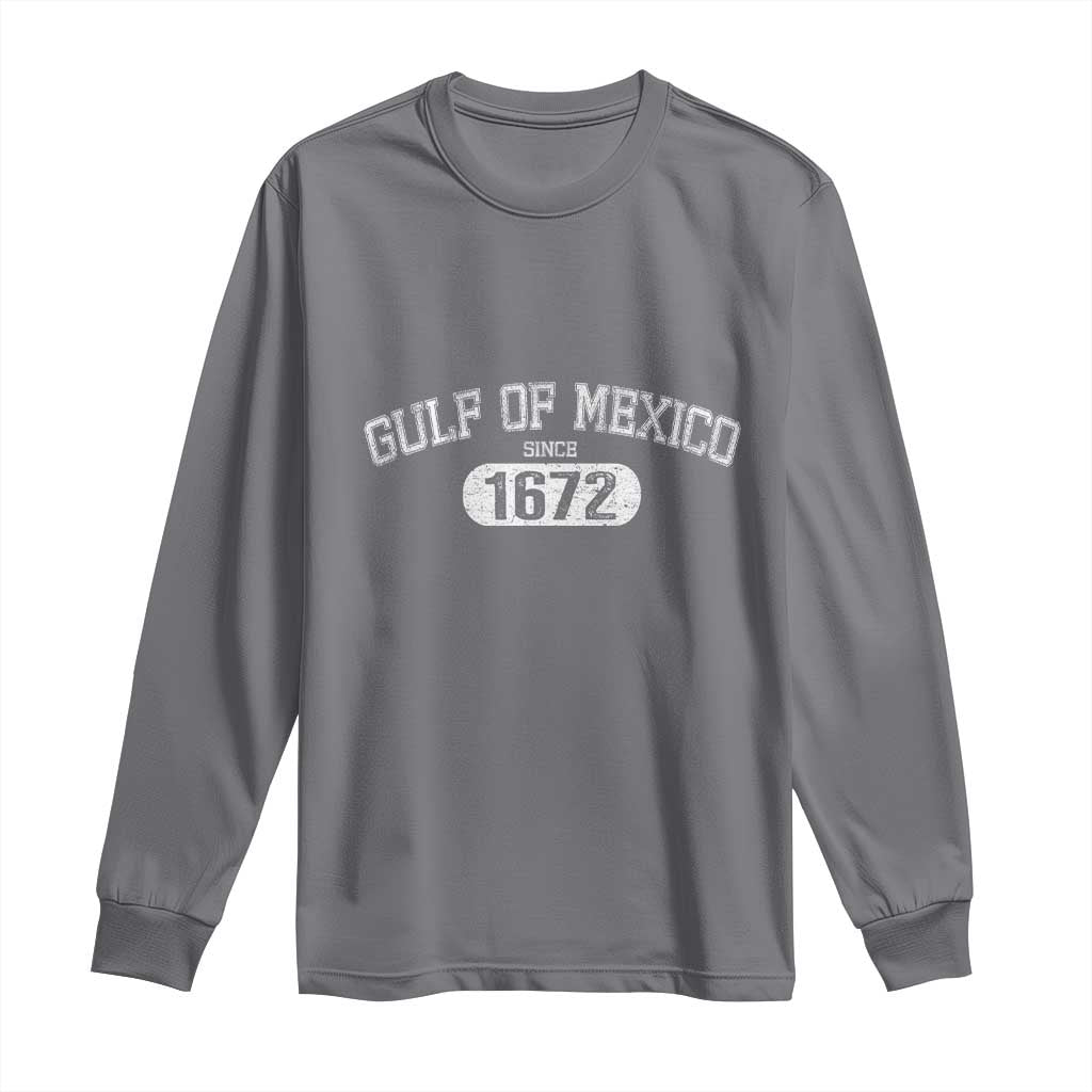 Gulf of Mexico Since 1672 Long Sleeve Shirt Golfo de Mexico Classic