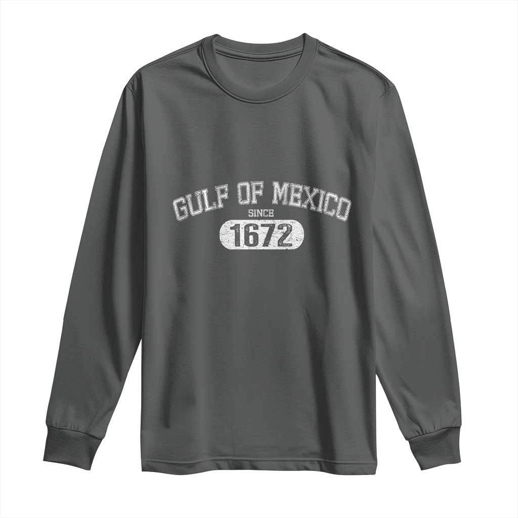 Gulf of Mexico Since 1672 Long Sleeve Shirt Golfo de Mexico Classic