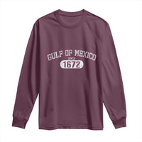 Gulf of Mexico Since 1672 Long Sleeve Shirt Golfo de Mexico Classic