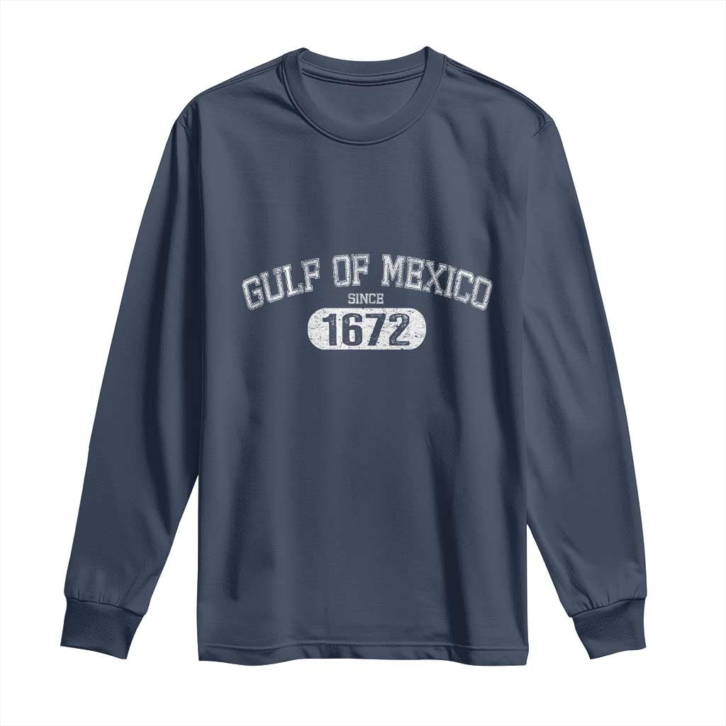 Gulf of Mexico Since 1672 Long Sleeve Shirt Golfo de Mexico Classic