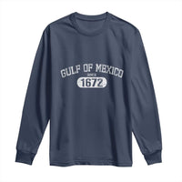 Gulf of Mexico Since 1672 Long Sleeve Shirt Golfo de Mexico Classic