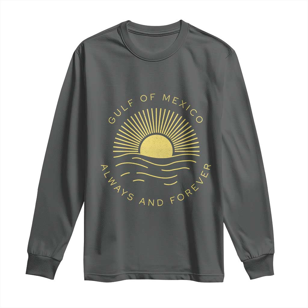 Gulf of Mexico Long Sleeve Shirt Always & Forever Vintage Sunset Political