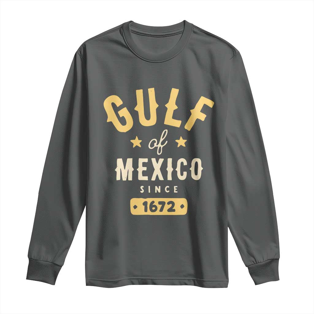 Gulf of Mexico Since 1672 Long Sleeve Shirt Golfo de Mexico Classic Vintage