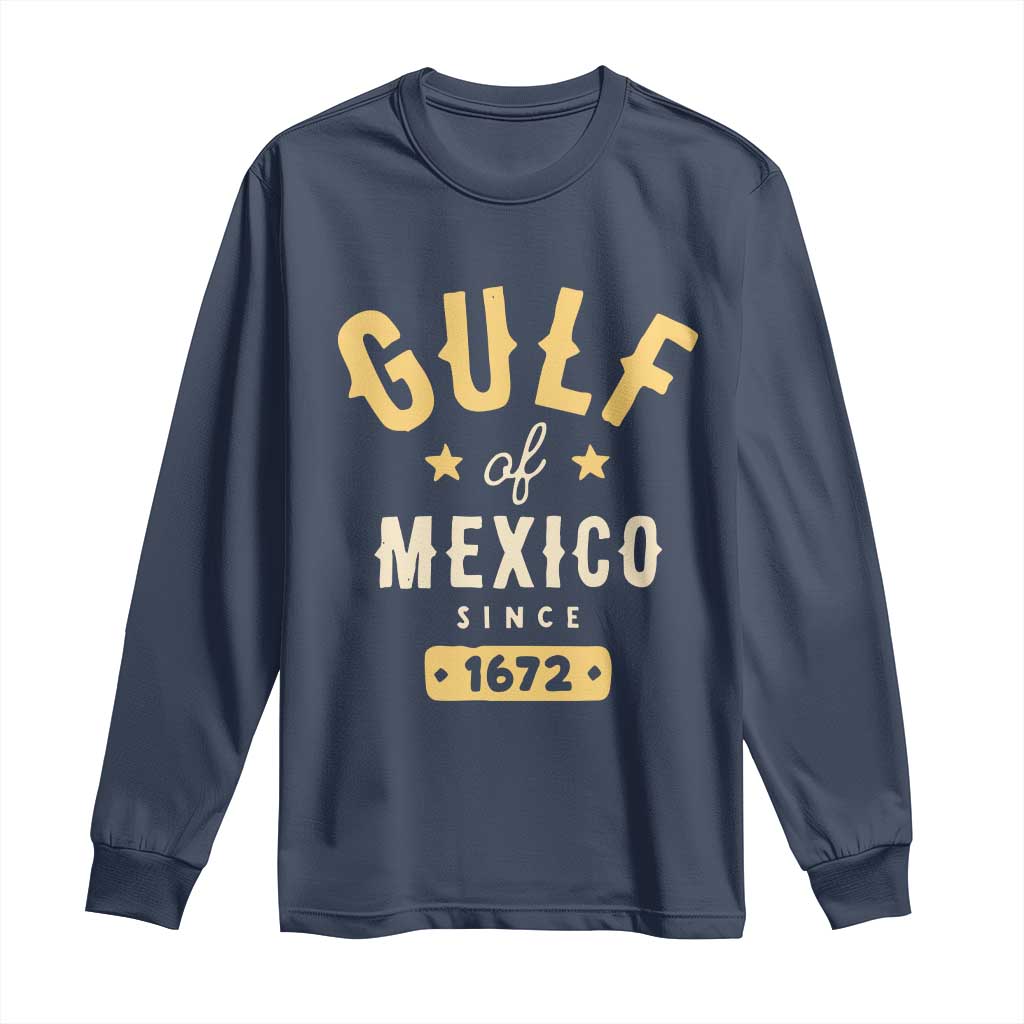 Gulf of Mexico Since 1672 Long Sleeve Shirt Golfo de Mexico Classic Vintage