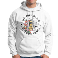 Bee The Change You Wish To See Floral Bee Inspirational Shirt for Women, Bee T-shirt, Bee Lover Gift, Insect Shirts, Spiritual Shirt Hoodie - Wonder Print Shop