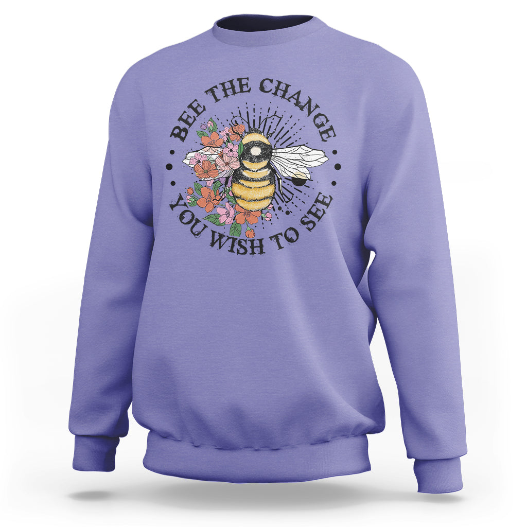 Bee The Change You Wish To See Floral Bee Inspirational Shirt for Women, Bee T-shirt, Bee Lover Gift, Insect Shirts, Spiritual Shirt Sweatshirt - Wonder Print Shop