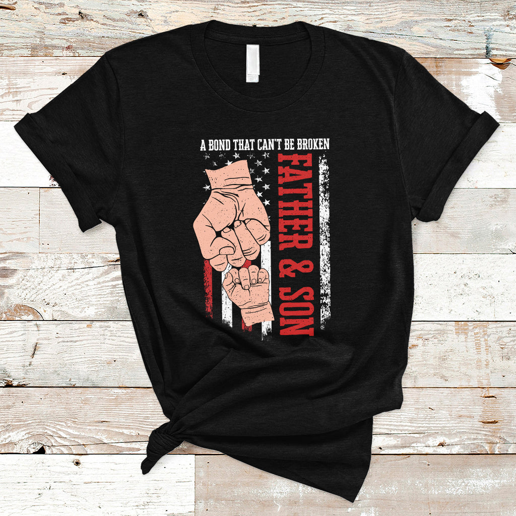 Father's Day T Shirt American Flag Father and Son A Bond That Can't Be Broken Family Matching Dad and Son - Wonder Print Shop