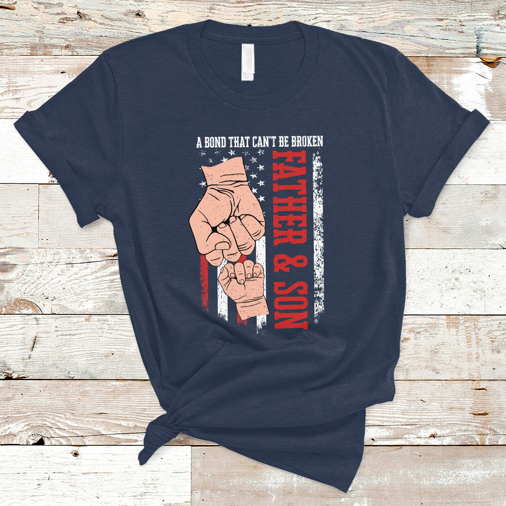 Father's Day T Shirt American Flag Father and Son A Bond That Can't Be Broken Family Matching Dad and Son - Wonder Print Shop