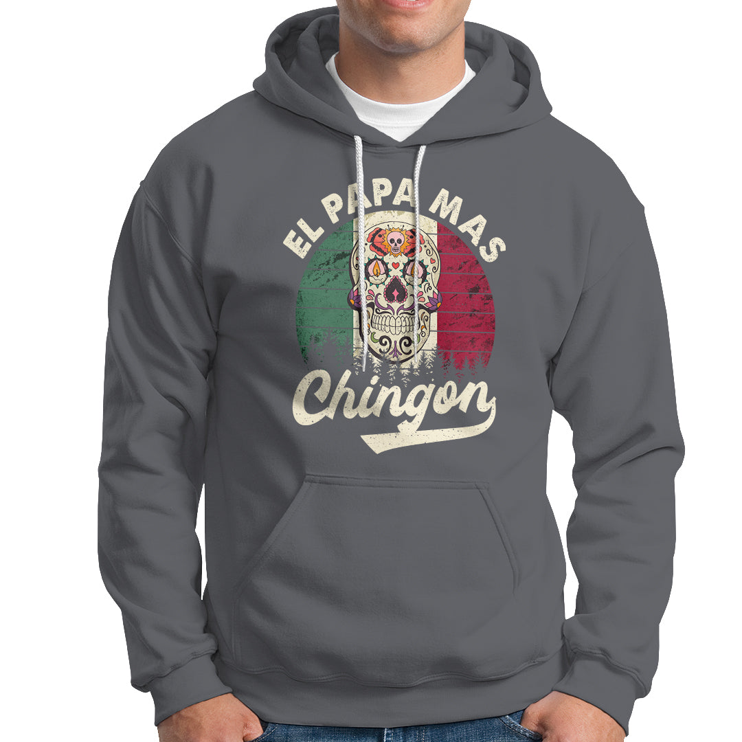 Mexican Dad Hoodie El Papa Mas Chingon Regalos Para Papa Dia Del Padre Mexicano - Wonder Print Shop