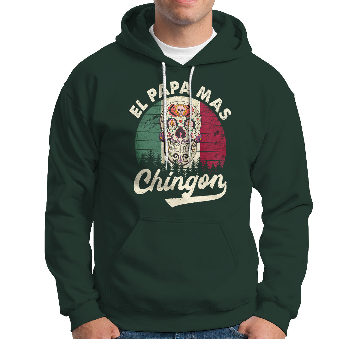 Mexican Dad Hoodie El Papa Mas Chingon Regalos Para Papa Dia Del Padre Mexicano - Wonder Print Shop