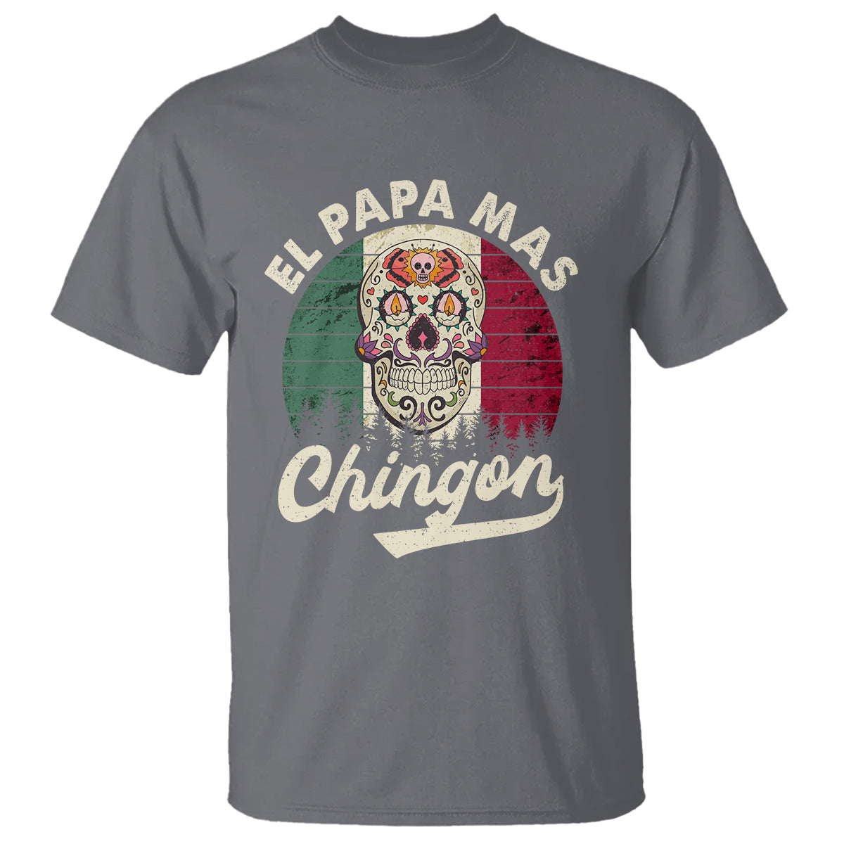 Mexican Dad T Shirt El Papa Mas Chingon Regalos Para Papa Dia Del Padre Mexicano - Wonder Print Shop
