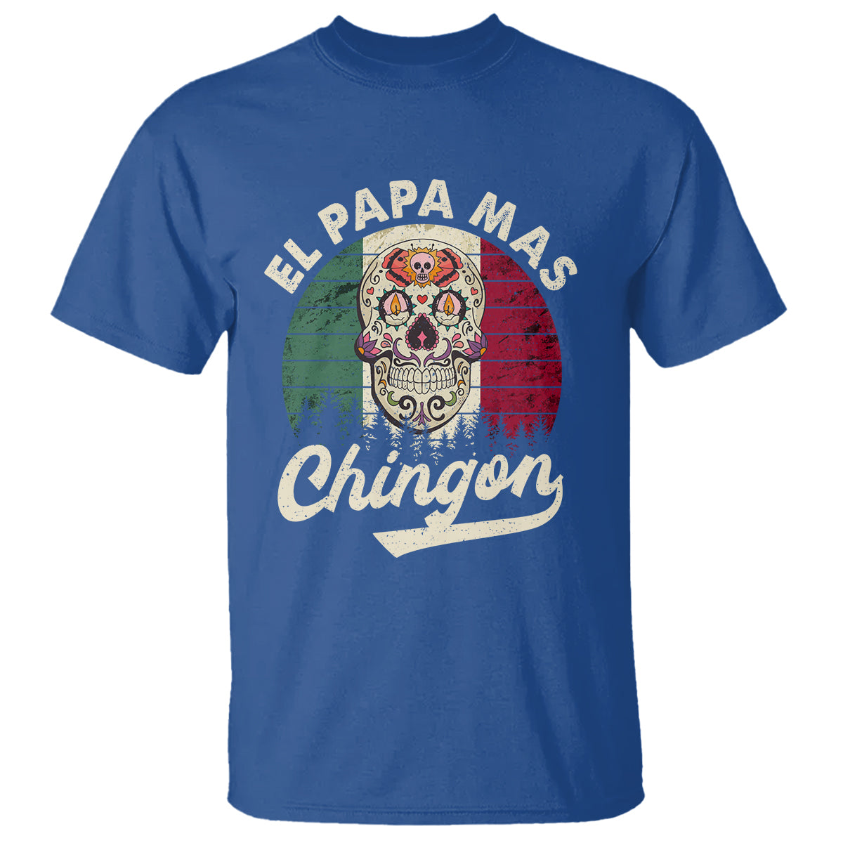 Mexican Dad T Shirt El Papa Mas Chingon Regalos Para Papa Dia Del Padre Mexicano - Wonder Print Shop
