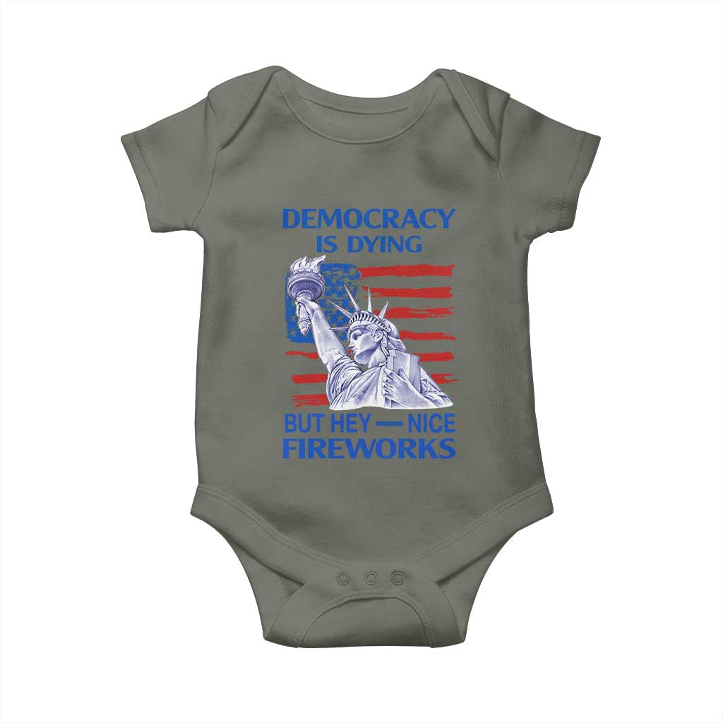 Funny Democracy Is Dying But Hey Nice Fireworks Baby Onesie Statue of Liberty Patriotic 4th of July American Flag