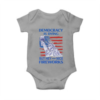 Funny Democracy Is Dying But Hey Nice Fireworks Baby Onesie Statue of Liberty Patriotic 4th of July American Flag