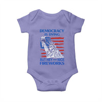 Funny Democracy Is Dying But Hey Nice Fireworks Baby Onesie Statue of Liberty Patriotic 4th of July American Flag