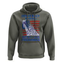 Funny Democracy Is Dying But Hey Nice Fireworks Hoodie Statue of Liberty Patriotic 4th of July American Flag