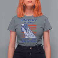 Funny Democracy Is Dying But Hey Nice Fireworks T Shirt For Women Statue of Liberty Patriotic 4th of July American Flag