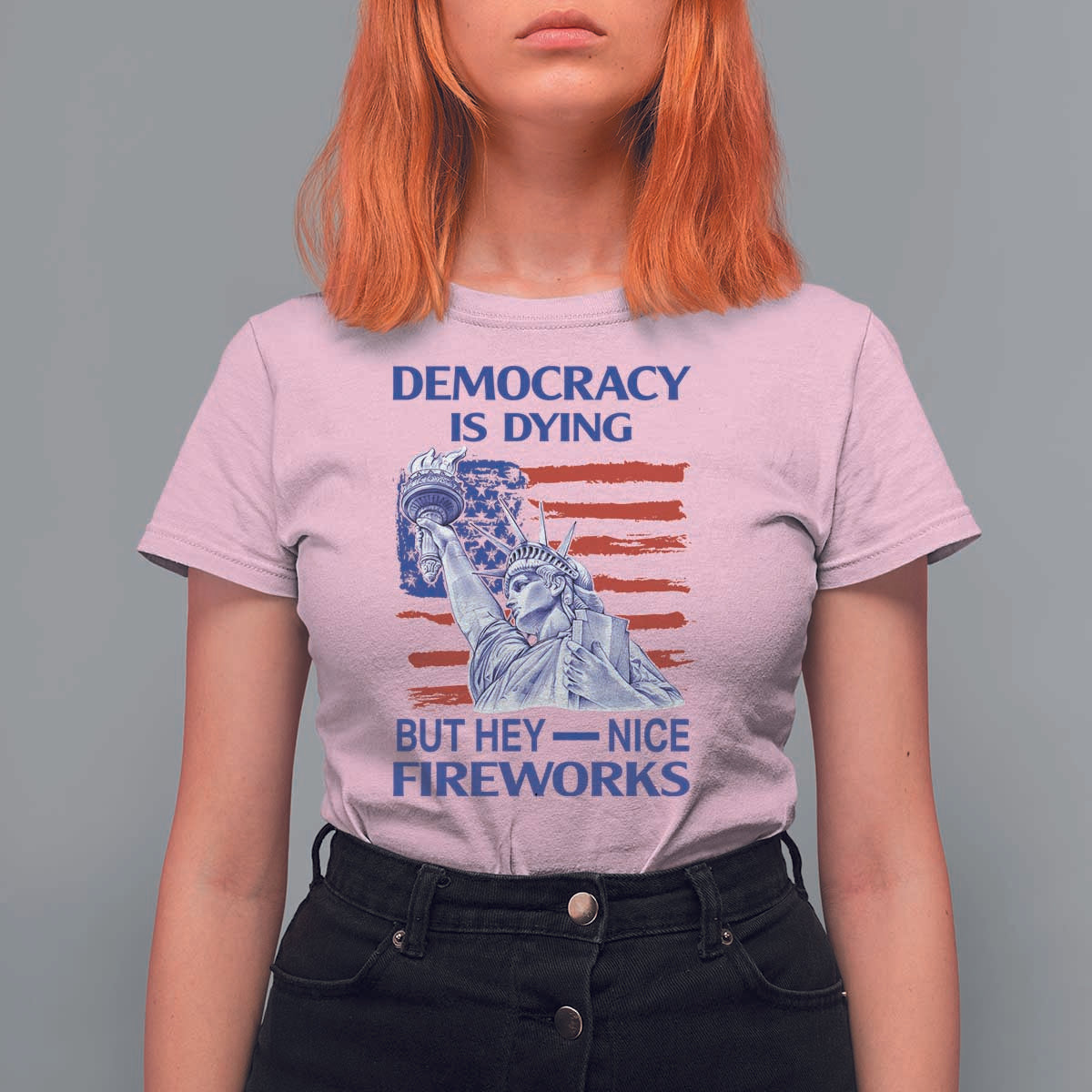 Funny Democracy Is Dying But Hey Nice Fireworks T Shirt For Women Statue of Liberty Patriotic 4th of July American Flag