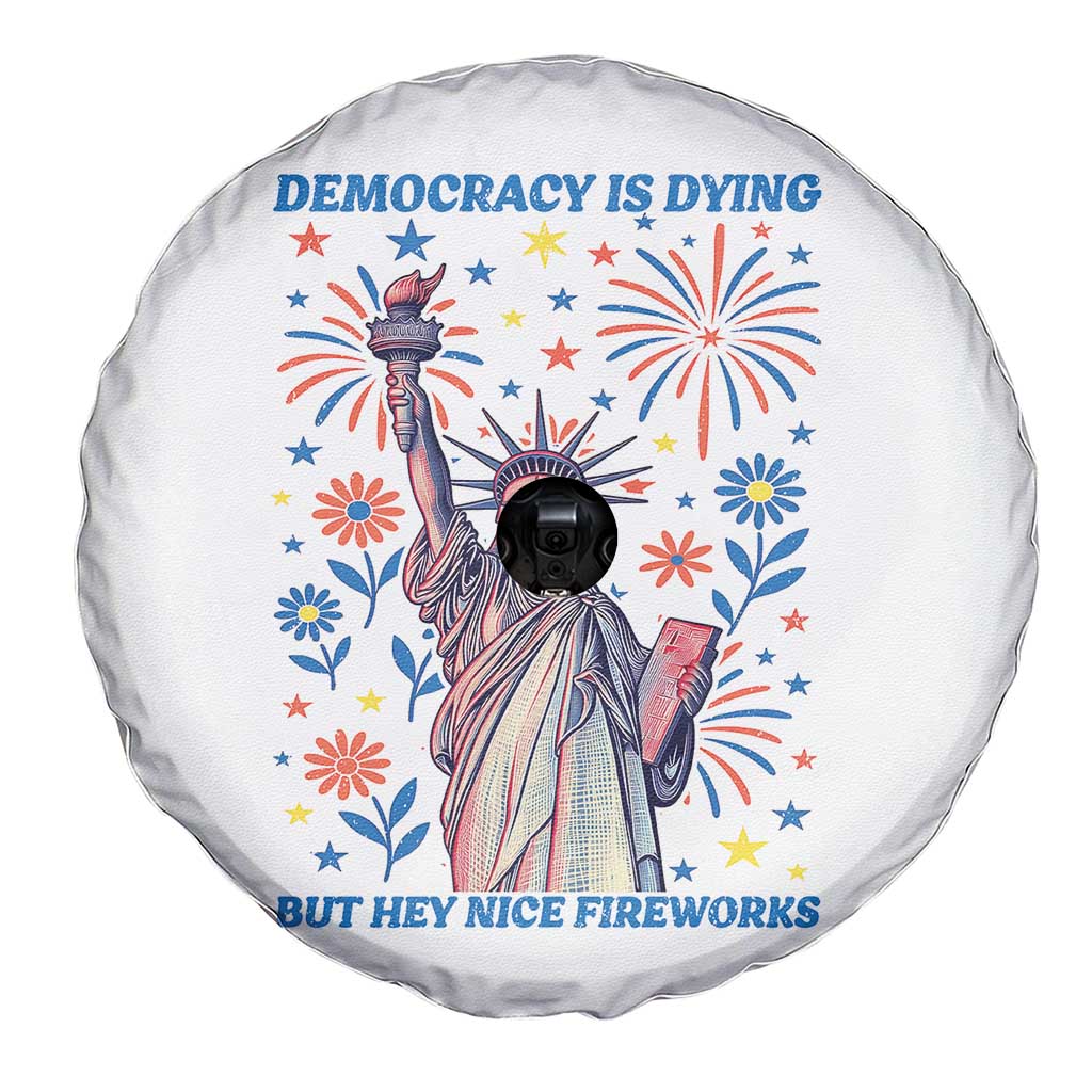 Funny Democracy Is Dying But Hey Nice Fireworks Spare Tire Cover Statue of Liberty Red and White Patriotic 4th of July