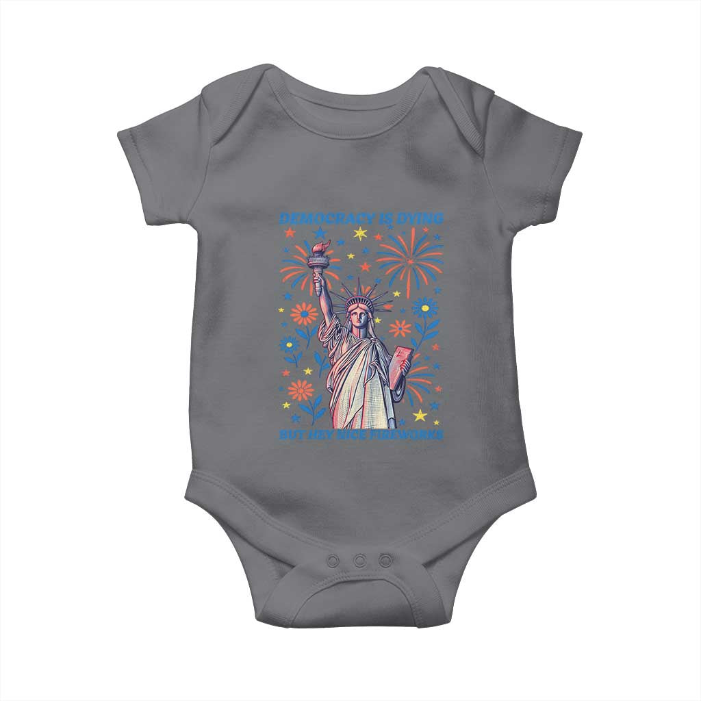 Funny Democracy Is Dying But Hey Nice Fireworks Baby Onesie Statue of Liberty Red and White Patriotic 4th of July