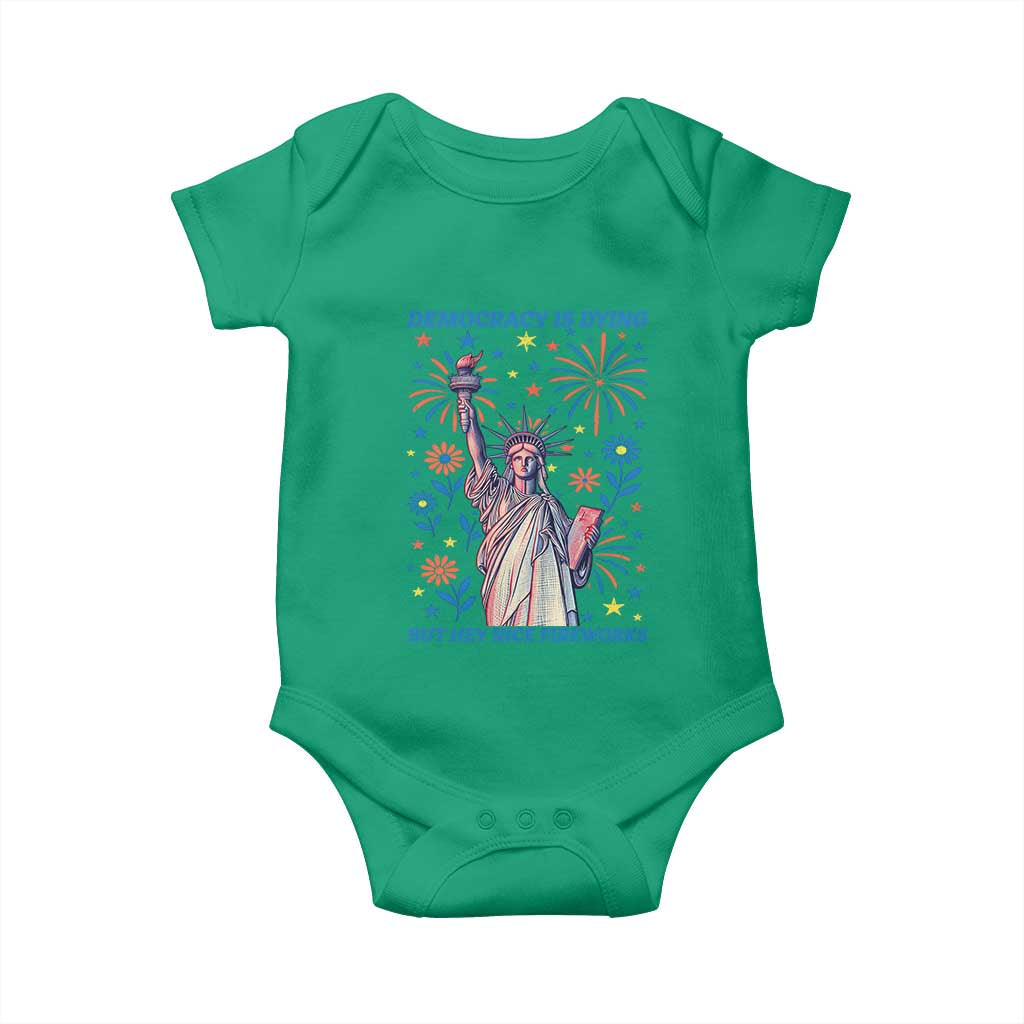 Funny Democracy Is Dying But Hey Nice Fireworks Baby Onesie Statue of Liberty Red and White Patriotic 4th of July