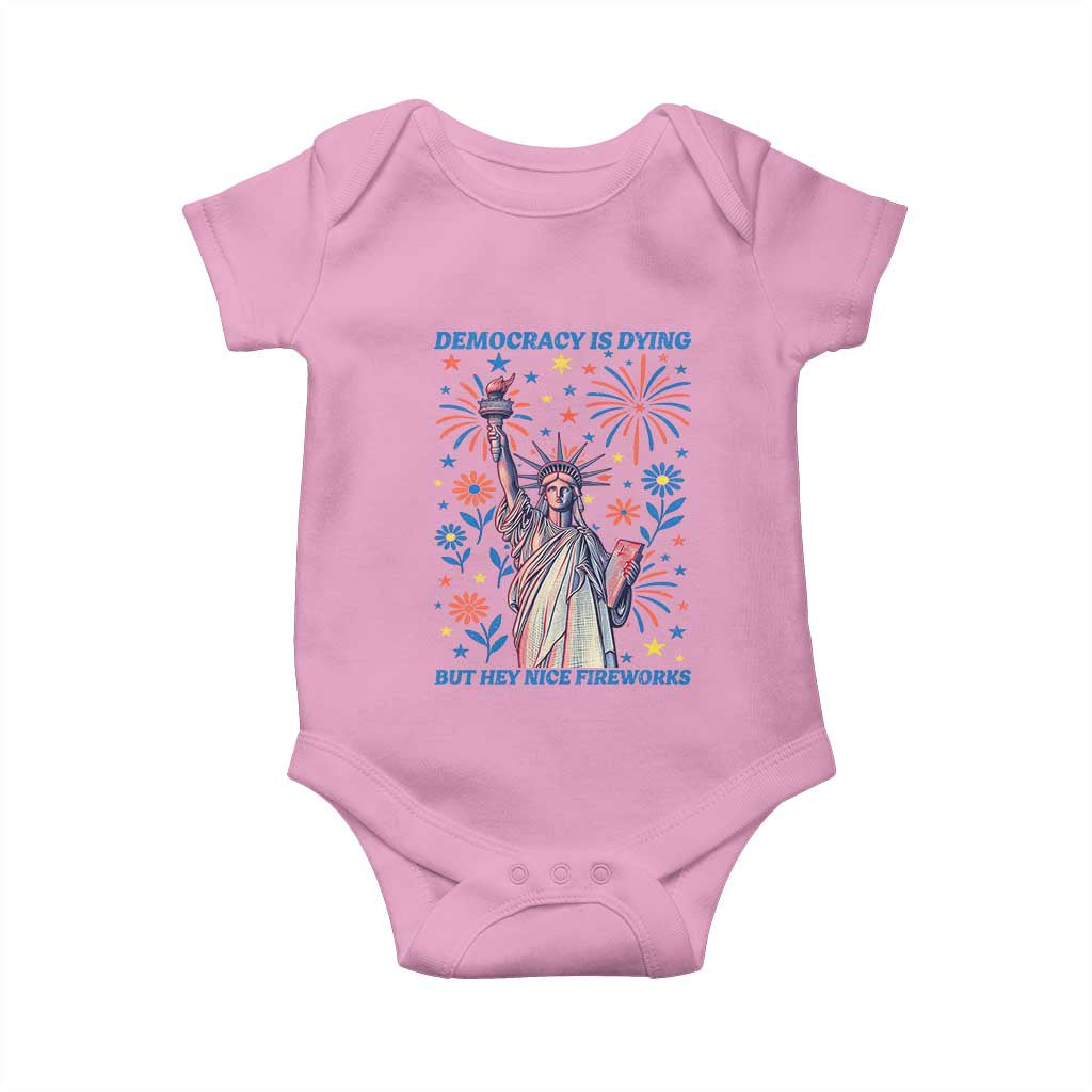 Funny Democracy Is Dying But Hey Nice Fireworks Baby Onesie Statue of Liberty Red and White Patriotic 4th of July
