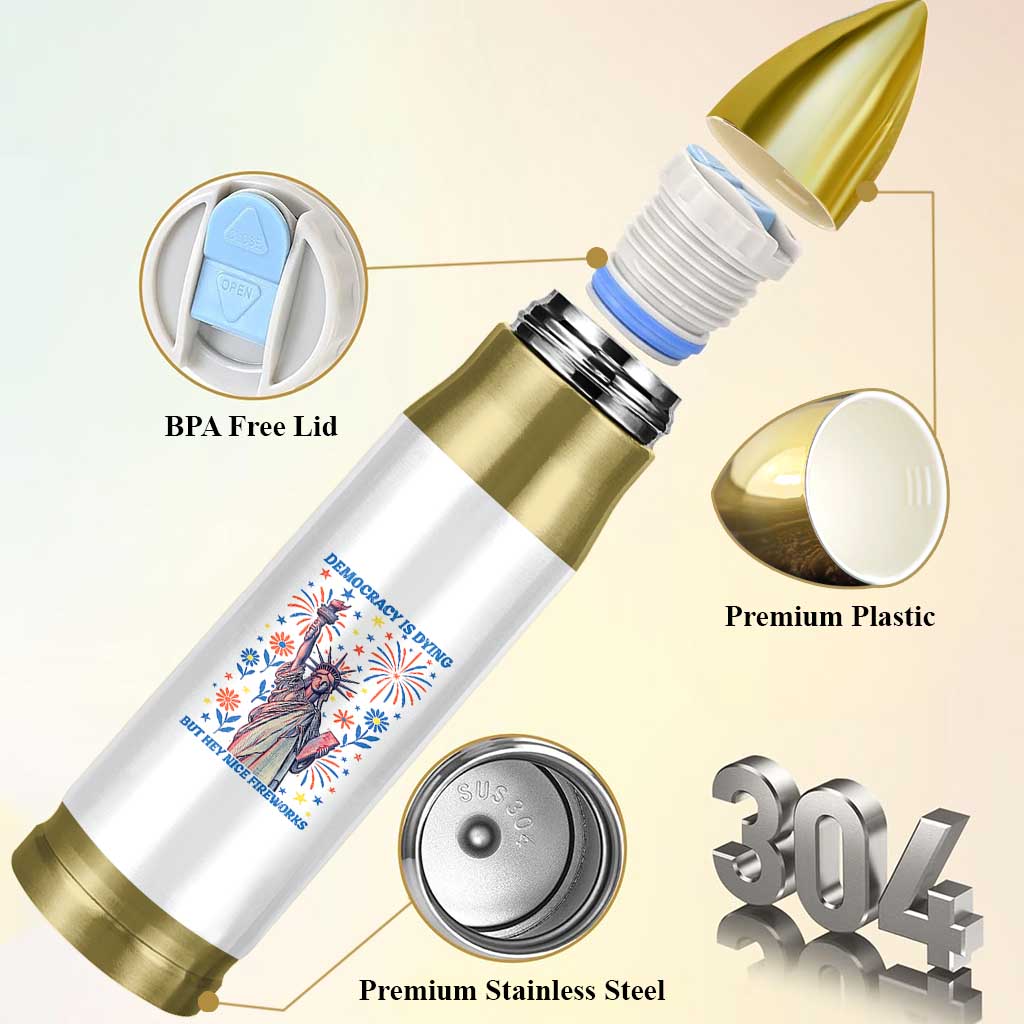 Funny Democracy Is Dying But Hey Nice Fireworks Bullet Tumbler Statue of Liberty Red and White Patriotic 4th of July