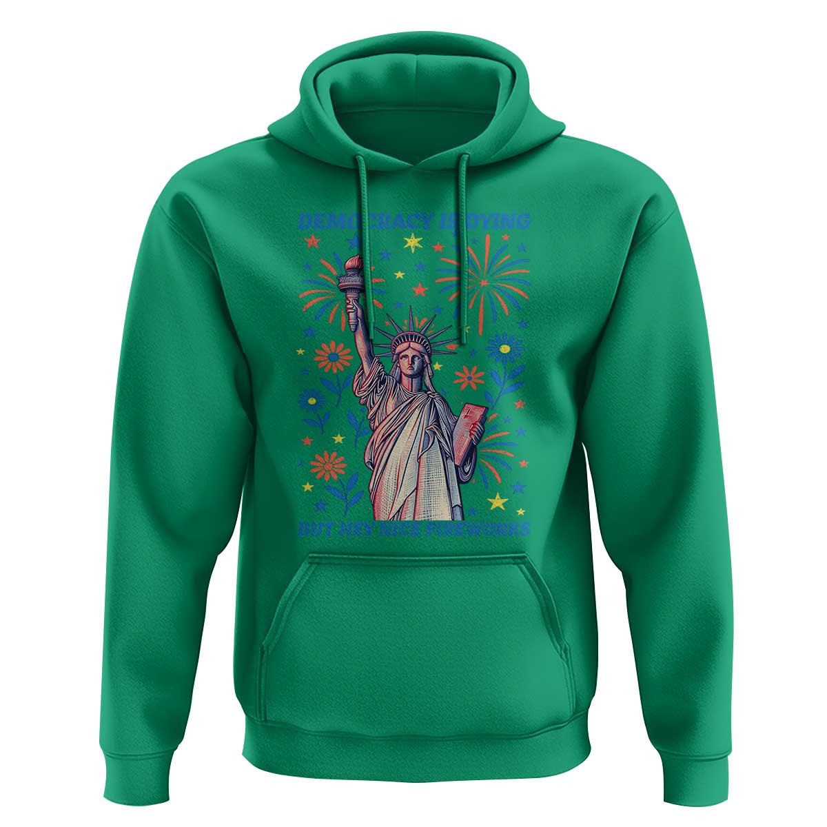 Funny Democracy Is Dying But Hey Nice Fireworks Hoodie Statue of Liberty Red and White Patriotic 4th of July