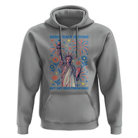 Funny Democracy Is Dying But Hey Nice Fireworks Hoodie Statue of Liberty Red and White Patriotic 4th of July