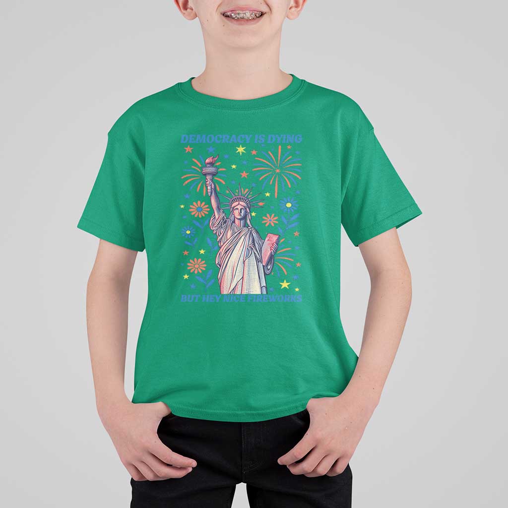 Funny Democracy Is Dying But Hey Nice Fireworks T Shirt For Kid Statue of Liberty Red and White Patriotic 4th of July