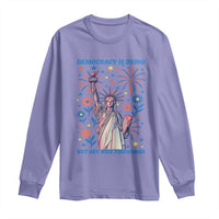 Funny Democracy Is Dying But Hey Nice Fireworks Long Sleeve Shirt Statue of Liberty Red and White Patriotic 4th of July