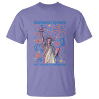 Funny Democracy Is Dying But Hey Nice Fireworks T Shirt Statue of Liberty Red and White Patriotic 4th of July
