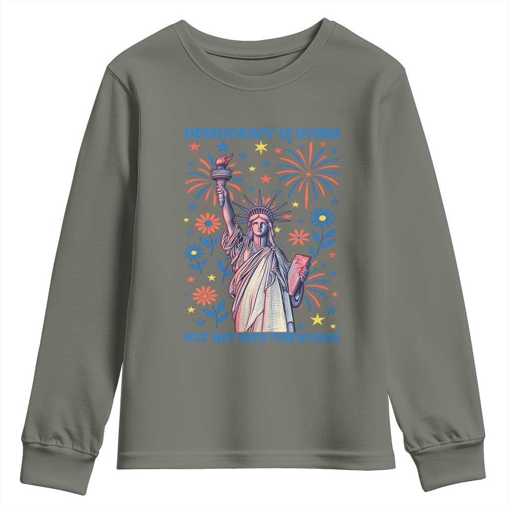 Funny Democracy Is Dying But Hey Nice Fireworks Youth Sweatshirt Statue of Liberty Red and White Patriotic 4th of July