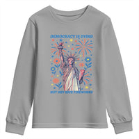 Funny Democracy Is Dying But Hey Nice Fireworks Youth Sweatshirt Statue of Liberty Red and White Patriotic 4th of July