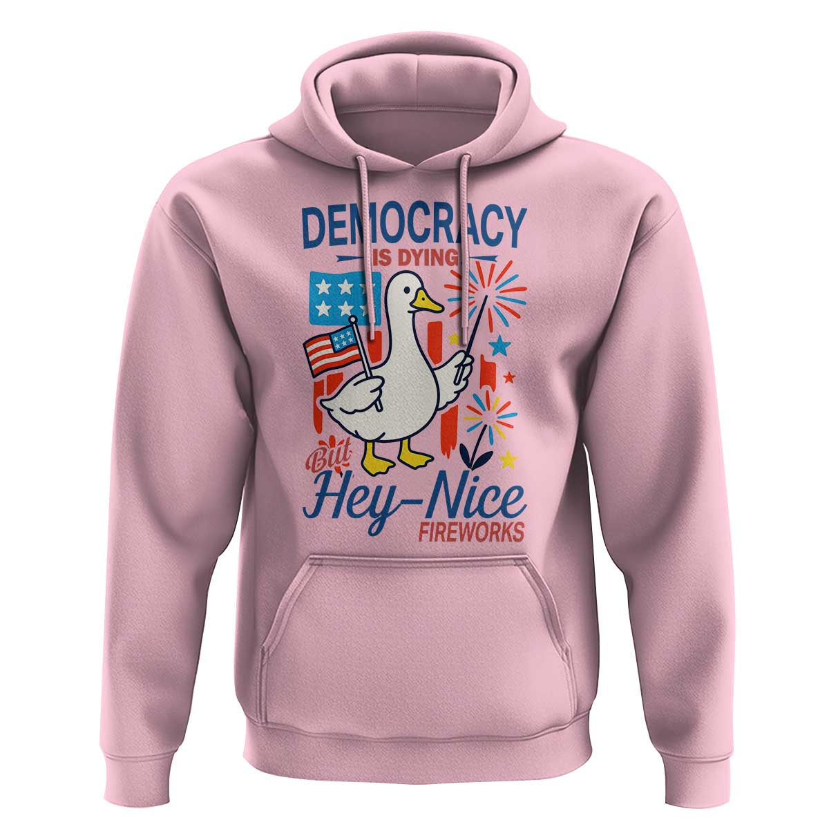 Funny Patriotic Goose Holding Firework Hoodie Funny Democracy Is Dying But Hey Nice Fireworks 4th Of July