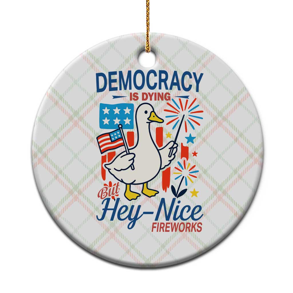 Funny Patriotic Duck Holding Firework Ceramic Ornament Funny Democracy Is Dying But Hey Nice Fireworks 4th Of July - Wonder Print Shop