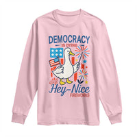 Funny Patriotic Goose Holding Firework Long Sleeve Shirt Funny Democracy Is Dying But Hey Nice Fireworks 4th Of July