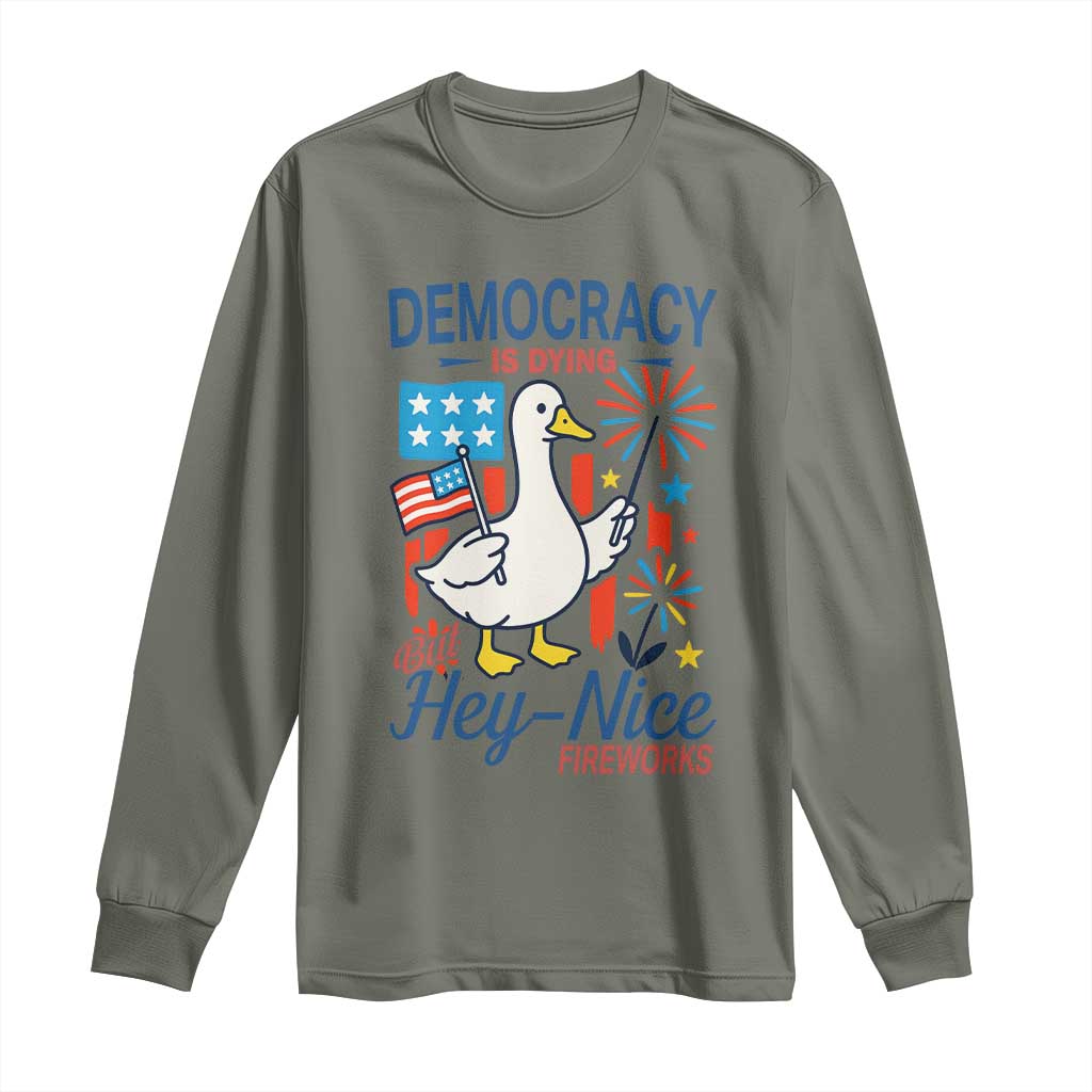 Funny Patriotic Goose Holding Firework Long Sleeve Shirt Funny Democracy Is Dying But Hey Nice Fireworks 4th Of July