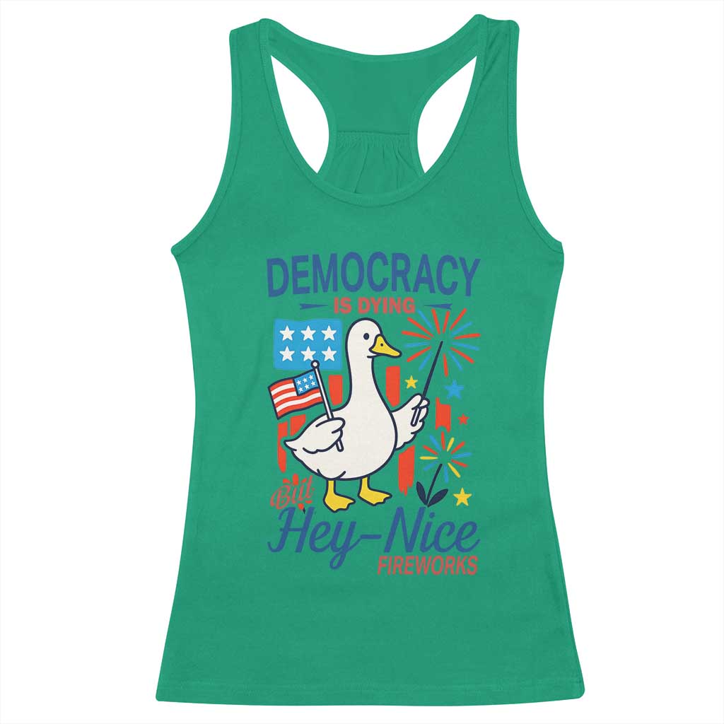 Funny Patriotic Goose Holding Firework Racerback Tank Top Funny Democracy Is Dying But Hey Nice Fireworks 4th Of July