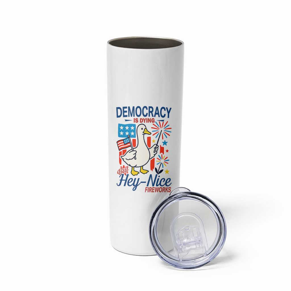 Funny Patriotic Duck Holding Firework Skinny Tumbler Funny Democracy Is Dying But Hey Nice Fireworks 4th Of July